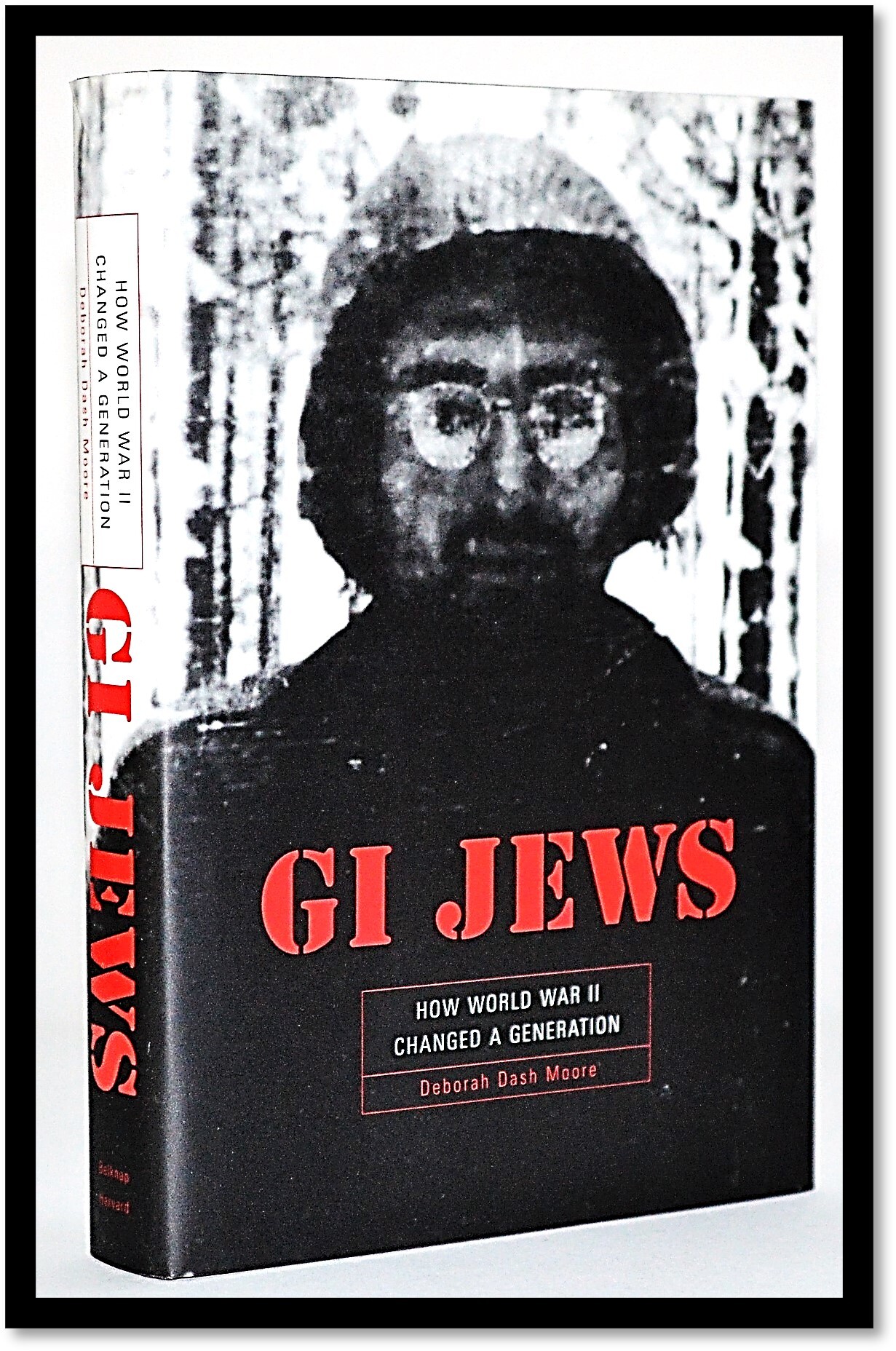 Gi Jew GI Jews: How World War II Changed a Generation | Deborah Dash Moore ...